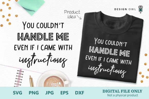 Download You Couldn't Handle Me - Funny Shirt SVG - Funny shirt svg Collection