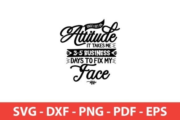 Download Once I Get an Attitude Funny Shirt SVG - Funny shirt svg Collection