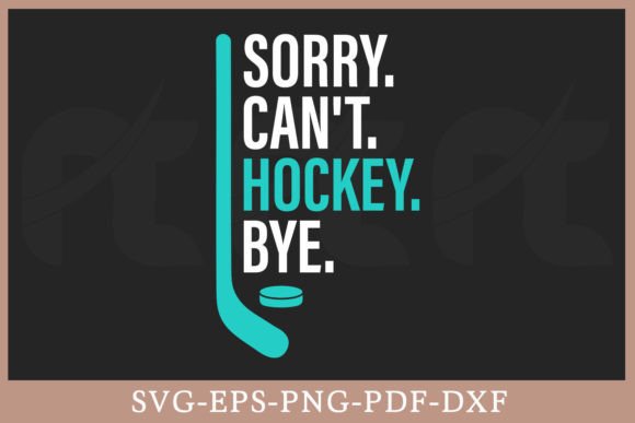 Download Sorry Can't Hockey Bye Funny Shirt SVG - Funny shirt svg Collection