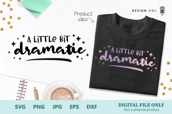Download A Little Bit Dramatic - Funny Shirt SVG - Funny shirt svg Collection