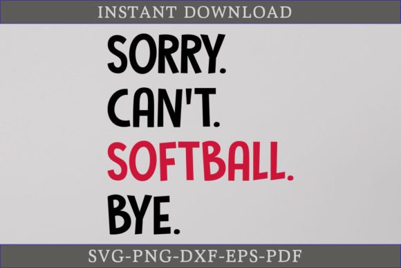 Download Sorry Can't Softball Bye Funny Shirt SVG - Funny shirt svg Collection